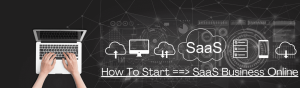 How To Start A SaaS Business Online