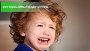 How to Deal With Toddler Tantrums: Practical Tips for Parents.